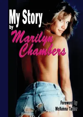 Az én történetem Marilyn Chambers - My Story by Marilyn Chambers