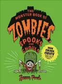 A zombik, kísértetek és ghoulok szörnyeskönyve: (Kísérteties, halloweeni, tevékenységek) - The Monster Book of Zombies, Spooks and Ghouls: (Spooky, Halloween, Activities)