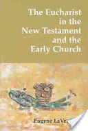 Az Eucharisztia az Újszövetségben és a korai egyházban - The Eucharist in the New Testament and the Early Church