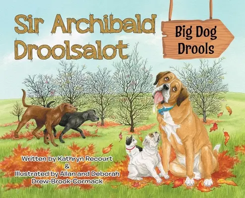 Sir Archibald Droolsalot - Nagy Kutya Drools - Sir Archibald Droolsalot - Big Dog Drools