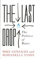 Az utolsó csepp: A víz politikája - The Last Drop: The Politics of Water