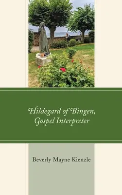 Bingeni Hildegard, az evangélium tolmácsolója - Hildegard of Bingen, Gospel Interpreter