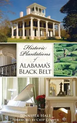 Alabama fekete övének történelmi ültetvényei - Historic Plantations of Alabama's Black Belt