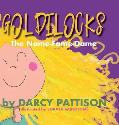 Goldilocks: The Name-Fame-Dame