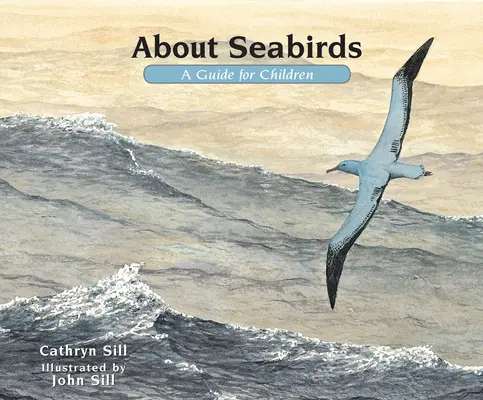 A tengeri madarakról: A Guide for Children - About Seabirds: A Guide for Children