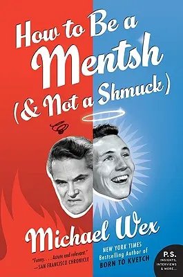 Hogyan legyünk Mentsh (és ne egy Shmuck) - How to Be a Mentsh (and Not a Shmuck)