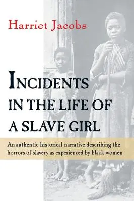 Incidents in the Life of a Slave Girl (Események egy rabszolgalány életéből) - Incidents in the Life of a Slave Girl