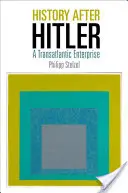 Történelem Hitler után: Egy transzatlanti vállalkozás - History After Hitler: A Transatlantic Enterprise