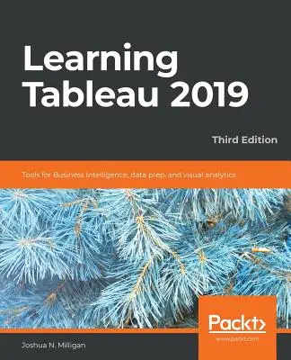 A Tableau 2019 tanulása - Learning Tableau 2019