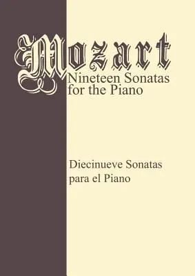 Mozart 19 szonáta - Teljes: Zongoraszóló - Mozart 19 Sonatas - Complete: Piano Solo