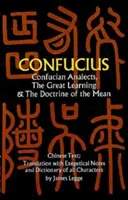 Konfuciusi Analekták, a nagy tanítás és az átlag tana - Confucian Analects, the Great Learning & the Doctrine of the Mean