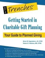 Kezdő lépések a jótékony célú ajándékozás tervezésében: Az Ön útmutatója a tervezett adományozáshoz - Getting Started in Charitable Gift Planning: Your Guide to Planned Giving