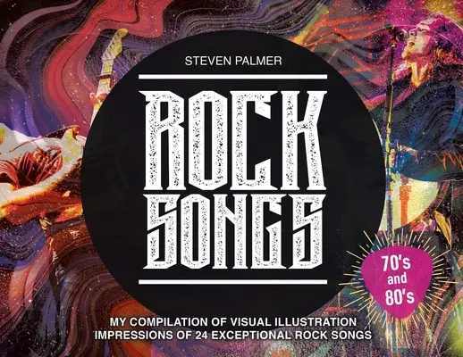 Rockdalok: Összeállításom 24 kivételes rockdal vizuális illusztrációs benyomásaiból - Rock Songs: My Compilation of Visual Illustration Impressions of 24 Exceptional Rock Songs