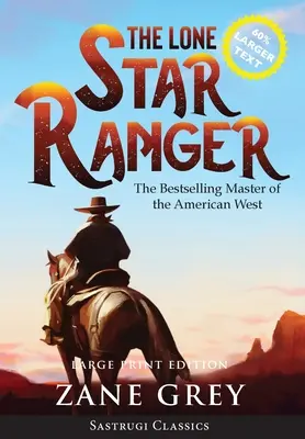 The Lone Star Ranger (Annotated) LARGE PRINT (magyarított kiadás) - The Lone Star Ranger (Annotated) LARGE PRINT