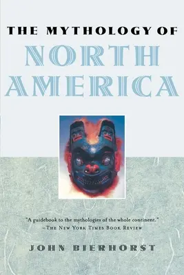 Észak-Amerika mitológiája - The Mythology of North America