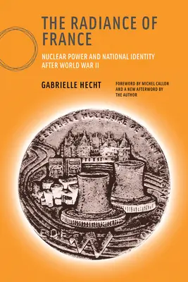 Franciaország ragyogása: Atomenergia és nemzeti identitás a második világháború után - The Radiance of France: Nuclear Power and National Identity After World War II