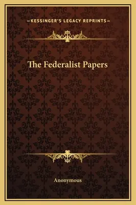 A föderalista iratok - The Federalist Papers