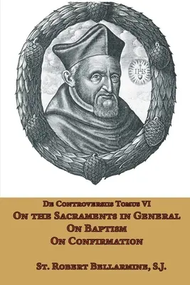 A szentségekről általában, a keresztségről és a konfirmációról - On the Sacraments in General, on Baptism and on Confirmation