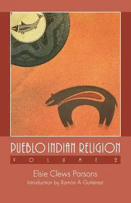 Pueblo indián vallás, 2. kötet - Pueblo Indian Religion, Volume 2