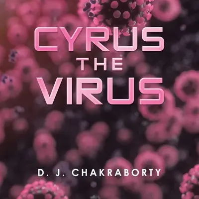 Cyrus a vírus - Cyrus the Virus