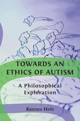 Az autizmus etikája felé: Filozófiai vizsgálódás - Towards an Ethics of Autism: A Philosophical Exploration