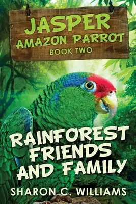 Az esőerdő barátai és családja - Rainforest Friends and Family