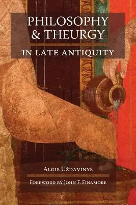 Filozófia és teurgia a késő antikvitásban - Philosophy and Theurgy in Late Antiquity