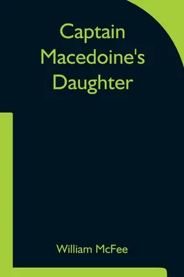 Macedoine kapitány lánya - Captain Macedoine's Daughter