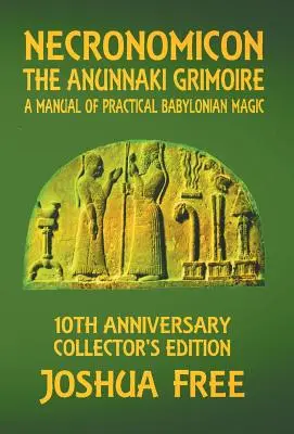 Necronomicon - Az Anunnaki Grimoire: A gyakorlati babiloni mágia kézikönyve - Necronomicon - The Anunnaki Grimoire: A Manual of Practical Babylonian Magick