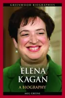 Elena Kagan: Kagan: Életrajz - Elena Kagan: A Biography