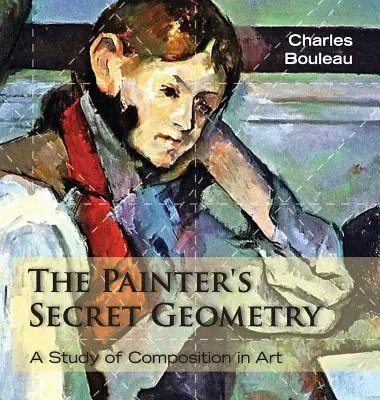 A festő titkos geometriája: A Study of Composition in Art - The Painter's Secret Geometry: A Study of Composition in Art