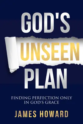 Isten láthatatlan terve: A tökéletesség megtalálása csak Isten kegyelmében - God's Unseen Plan: Finding Perfection Only in God's Grace