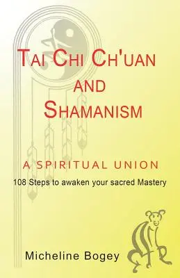 Tai Chi Ch'Uan és a sámánizmus egy spirituális szövetség - Tai Chi Ch'Uan and Shamanism a Spiritual Union