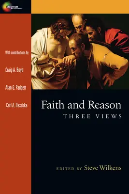 Hit és értelem: Három nézet - Faith and Reason: Three Views