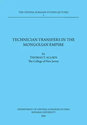 Technikusátadások a mongol birodalomban: 2002 Dept. of Central Eurasian Studies Series, 2. előadás - Technician Transfers in the Mongolian Empire: 2002 Dept. of Central Eurasian Studies Series, Lecture 2