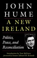 Egy új Írország: Politika, béke és megbékélés - A New Ireland: Politics, Peace, and Reconciliation