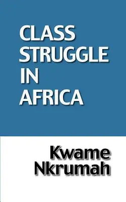 Az osztályharc Afrikában - The Class Struggle in Africa