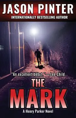 A jel: Egy Henry Parker-regény - The Mark: A Henry Parker Novel