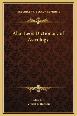 Alan Leo asztrológiai szótára - Alan Leo's Dictionary of Astrology