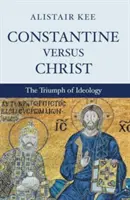 Konstantin kontra Krisztus - Constantine versus Christ