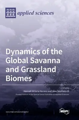 A globális szavanna- és gyepbiomok dinamikája - Dynamics of the Global Savanna and Grassland Biomes