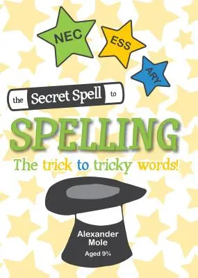 A helyesírás titkos varázsigéje: A trükkös szavak trükkje - The Secret Spell to Spelling: The Trick to Tricky Words