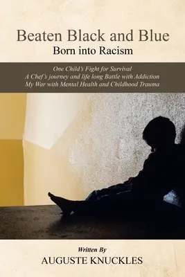 Verte fekete és kék: Born into Racism - Beaten Black and Blue: Born into Racism