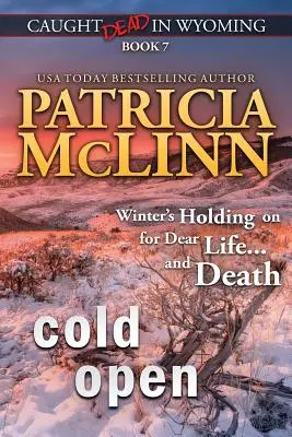 Cold Open: (Halottként elfogva Wyomingban, 7. könyv) - Cold Open: (Caught Dead in Wyoming, Book 7)