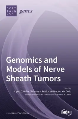 Az ideghüvelyi daganatok genomikája és modelljei - Genomics and Models of Nerve Sheath Tumors