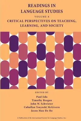 Readings in Language Studies, Volume 8: Critical Perspectives on Teaching, Learning, and Society (Nyelvtudományi olvasmányok, 8. kötet: A tanítás, a tanulás és a társadalom kritikai perspektívái) - Readings in Language Studies, Volume 8: Critical Perspectives on Teaching, Learning, and Society