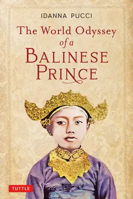 Egy balinéz herceg világi odüsszeiája - The World Odyssey of a Balinese Prince