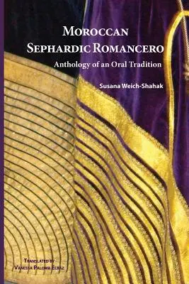 Marokkói szefárd Romancero: A szóbeli hagyomány antológiája - Moroccan Sephardic Romancero: Anthology of an Oral Tradition