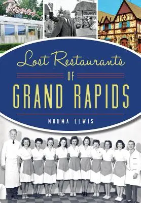 Grand Rapids elveszett éttermei - Lost Restaurants of Grand Rapids