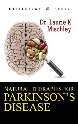 Természetes terápiák a Parkinson-kór kezelésére - Natural Therapies for Parkinson's Disease